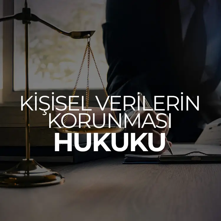 KİŞİSEL VERİLERİN KORUNMASI HUKUKU